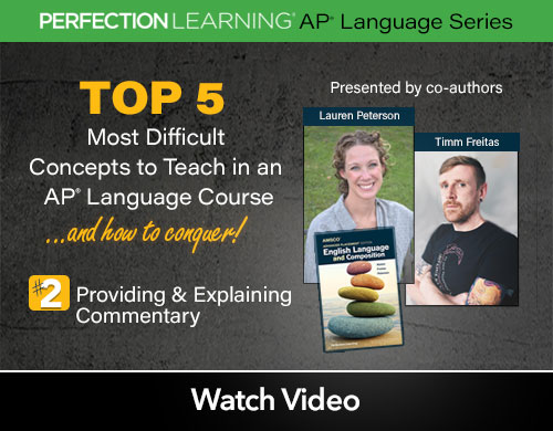 Text: Perfection Learning AP Language Series. Top 5 Most Difficult Concepts to Teach in an AP Lang Course. #2, Providing and Explaining Commentary. Image: Headshots of Timm Freitas and Lauren Peterson. Book cover of AP Lang coursebook