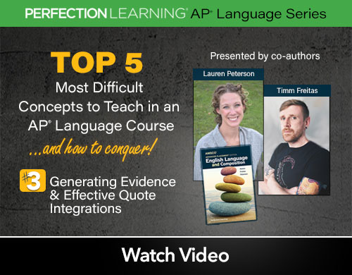 Text: Perfection Learning AP Language Series. Top 5 Most Difficult Concepts to Teach in an AP Lang Course. #3, Generating Evidence and Effective Quote Integrations.. Image: Headshots of Timm Freitas and Lauren Peterson. Book cover of AP Lang coursebook
