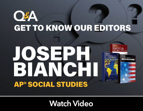 Text: Q&A Get to know our editors, Joseph Bianchi, AP Social Studies. Image: Covers of AP Gov, APUSH, and AP Human Geo coursebooks