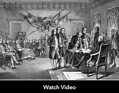 Text: Watch Video; Image: Signing of the Declaration of Independence, illustration