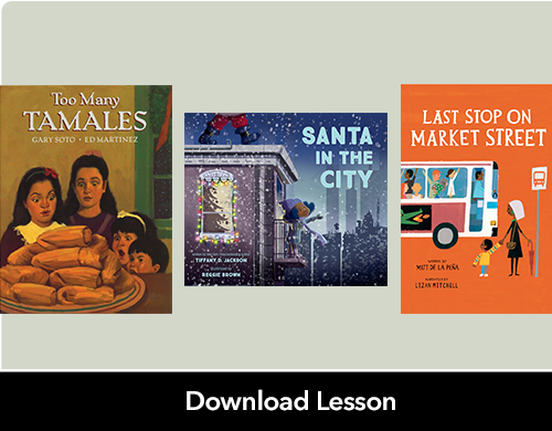 Text: Download Lesson; Image: Book covers for Too Many Tamales, Santa in the City, and Last Stop on Market Street