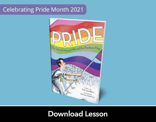 Text: Celebrating Pride Month 2021, Download Lesson; Image: Pride: The Story of Harvey Milk and the Rainbow Flag book coverCheckout our lesson from contributor Jennifer Dryden on gender and identity using an excerpt from Alok Vaid-Menon's book Beyond the Gender Binary. 